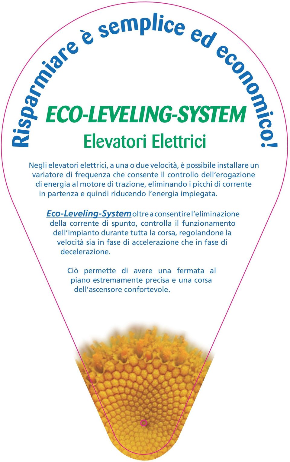 trazione, eliminando i picchi di corrente in partenza e quindi riducendo l energia impiegata.