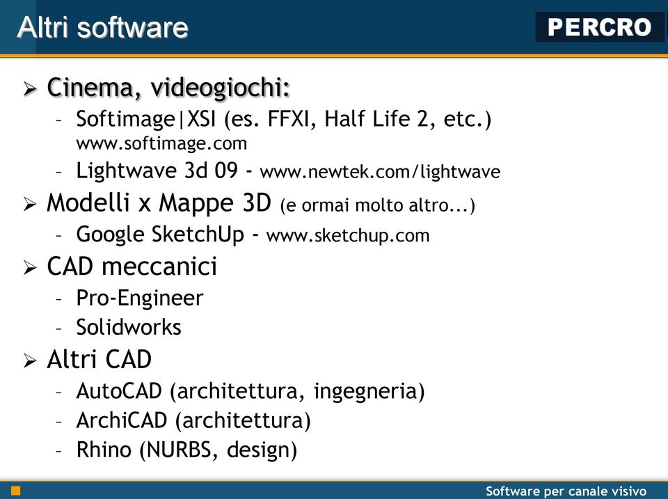 com/lightwave Modelli x Mappe 3D (e ormai molto altro...) Google SketchUp - www.