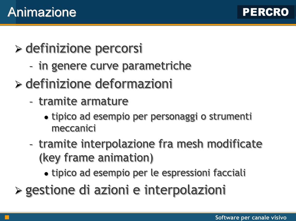 meccanici tramite interpolazione fra mesh modificate (key frame animation)