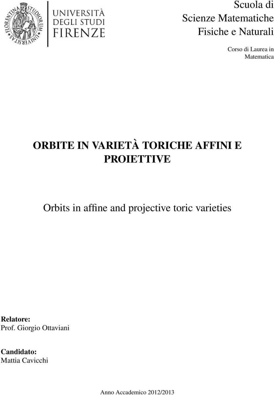 Orbits in affine and projective toric varieties Relatore: Prof.