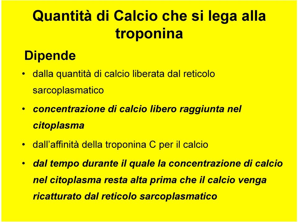 affinità della troponina C per il calcio dal tempo durante il quale la concentrazione di