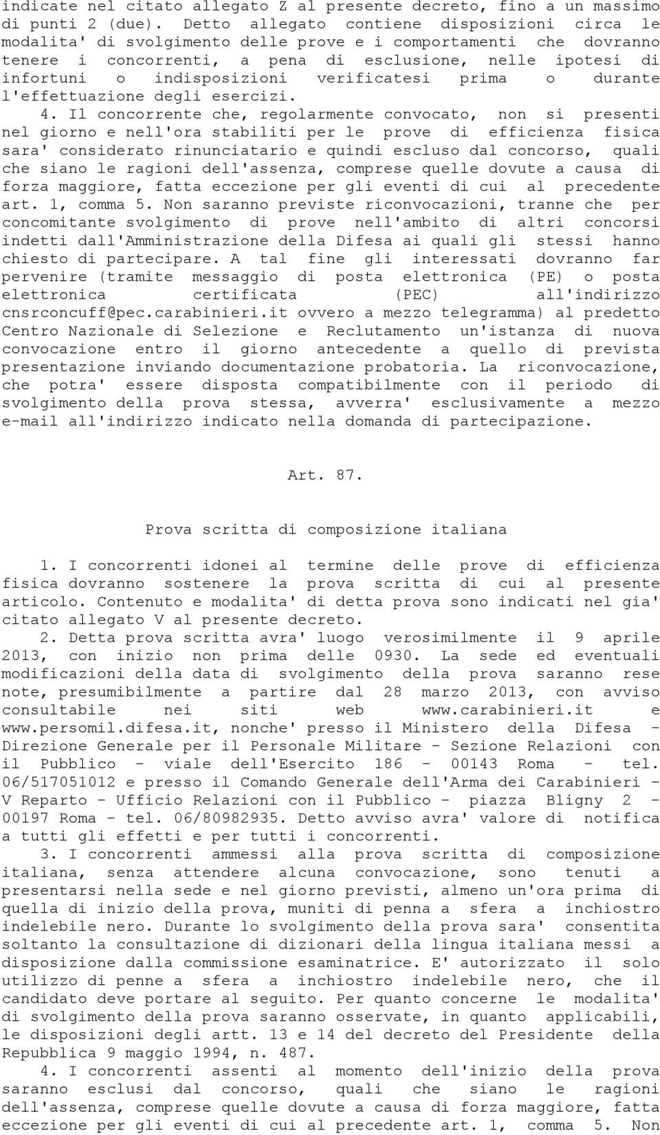 indisposizioni verificatesi prima o durante l'effettuazione degli esercizi. 4.