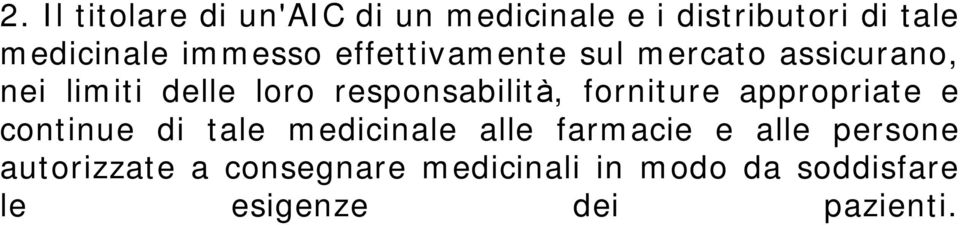 responsabilità, forniture appropriate e continue di tale medicinale alle farmacie