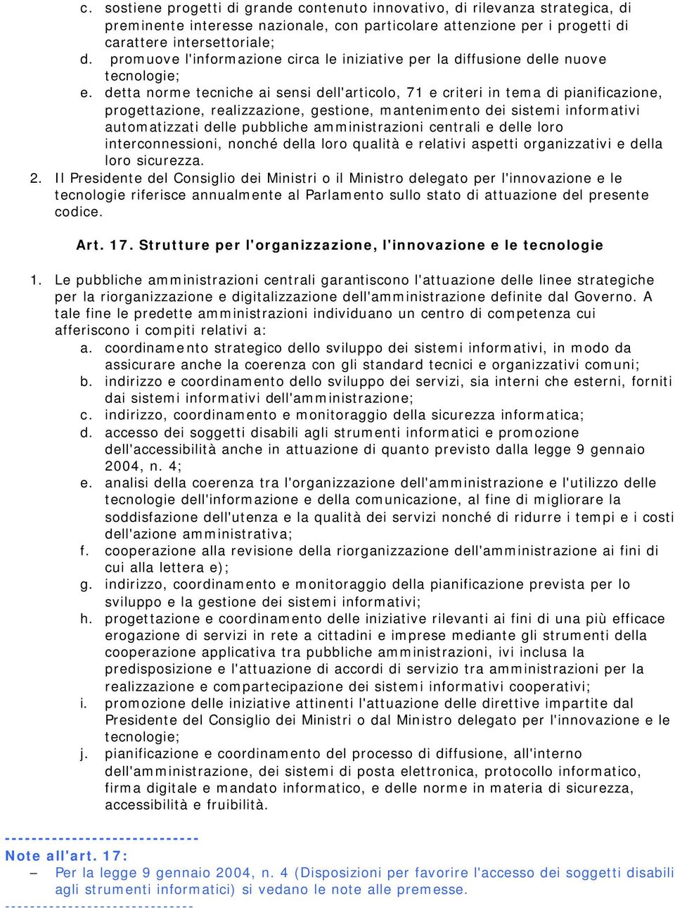 detta norme tecniche ai sensi dell'articolo, 71 e criteri in tema di pianificazione, progettazione, realizzazione, gestione, mantenimento dei sistemi informativi automatizzati delle pubbliche