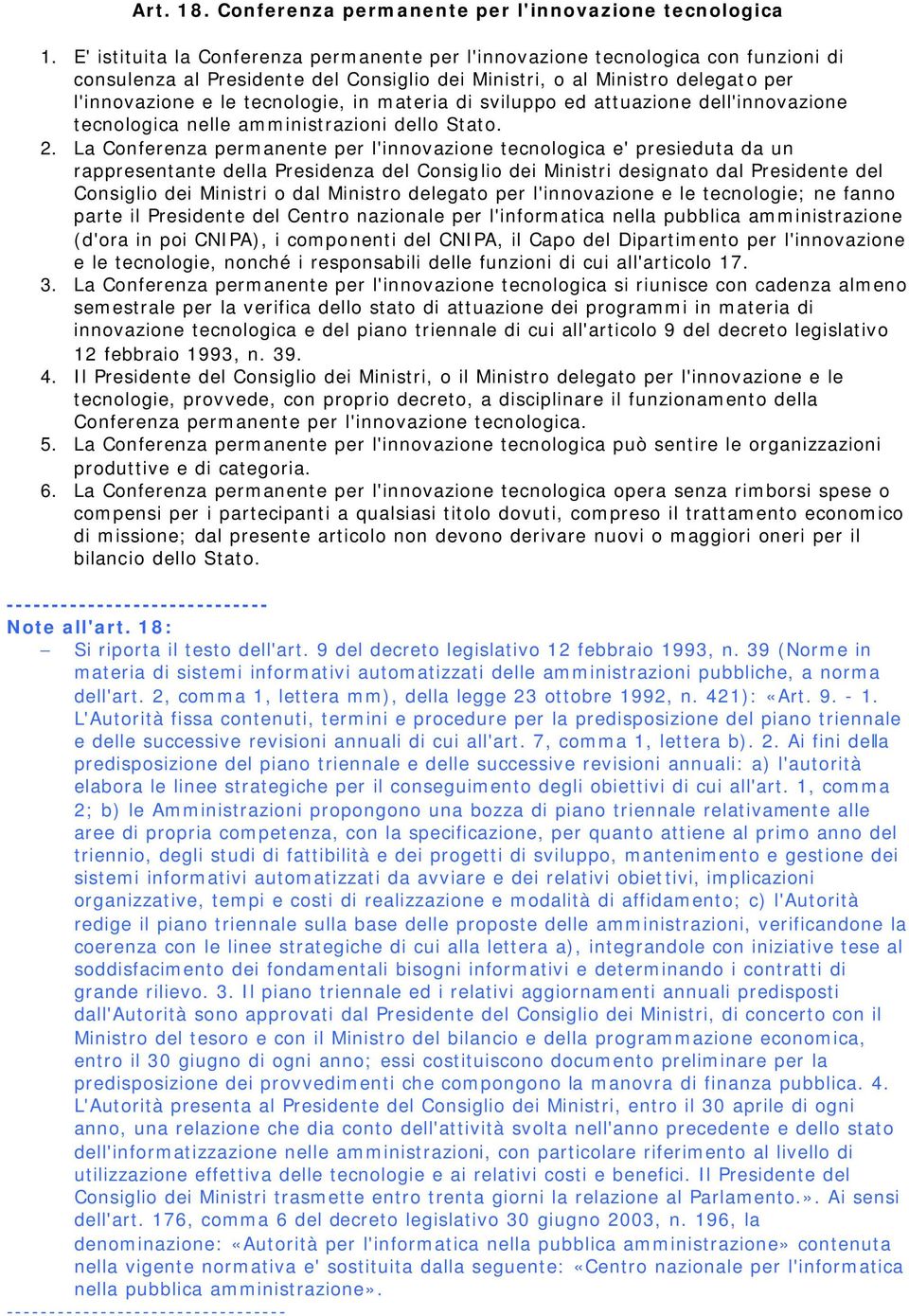 materia di sviluppo ed attuazione dell'innovazione tecnologica nelle amministrazioni dello Stato. 2.