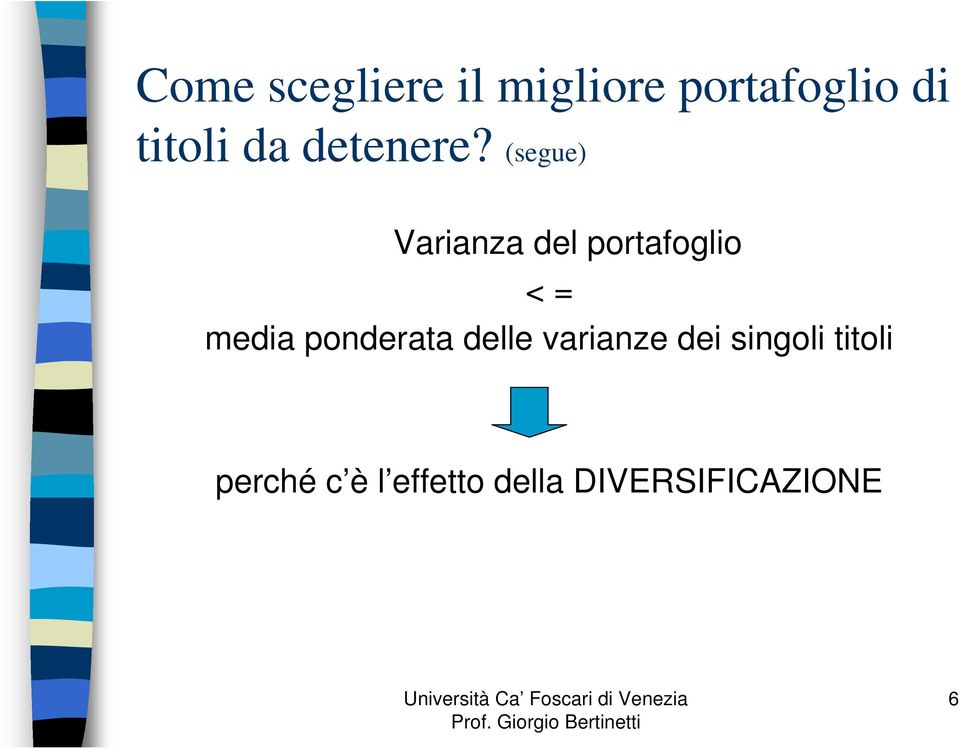 (segue) Varianza del portafoglio < = media