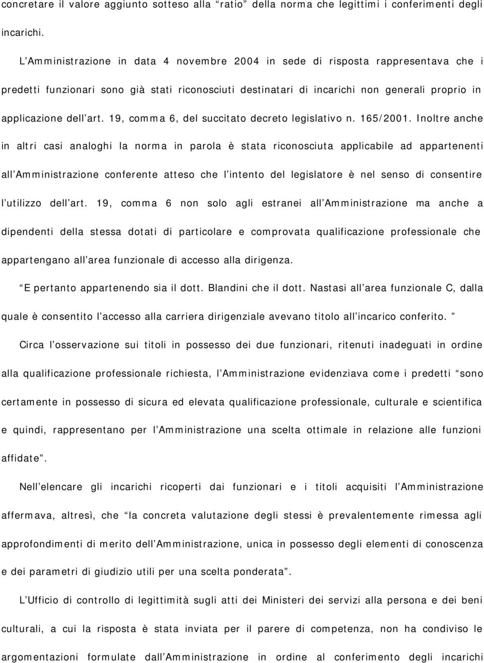 art. 19, comma 6, del succitato decreto legislativo n. 165/2001.