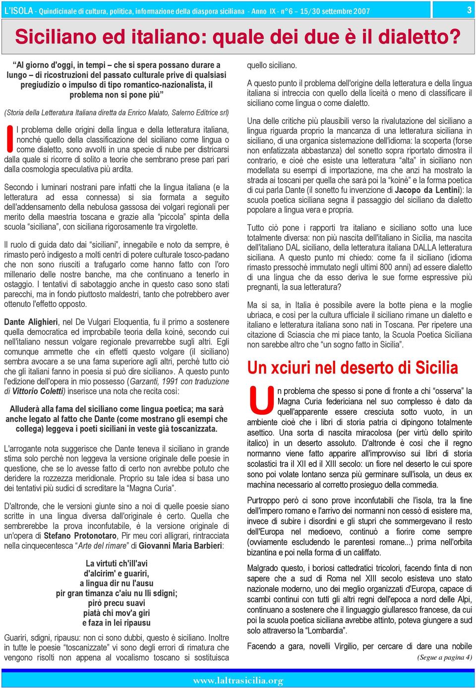 pone più (Storia della Letteratura Italiana diretta da Enrico Malato, Salerno Editrice srl) I l problema delle origini della lingua e della letteratura italiana, nonché quello della classificazione