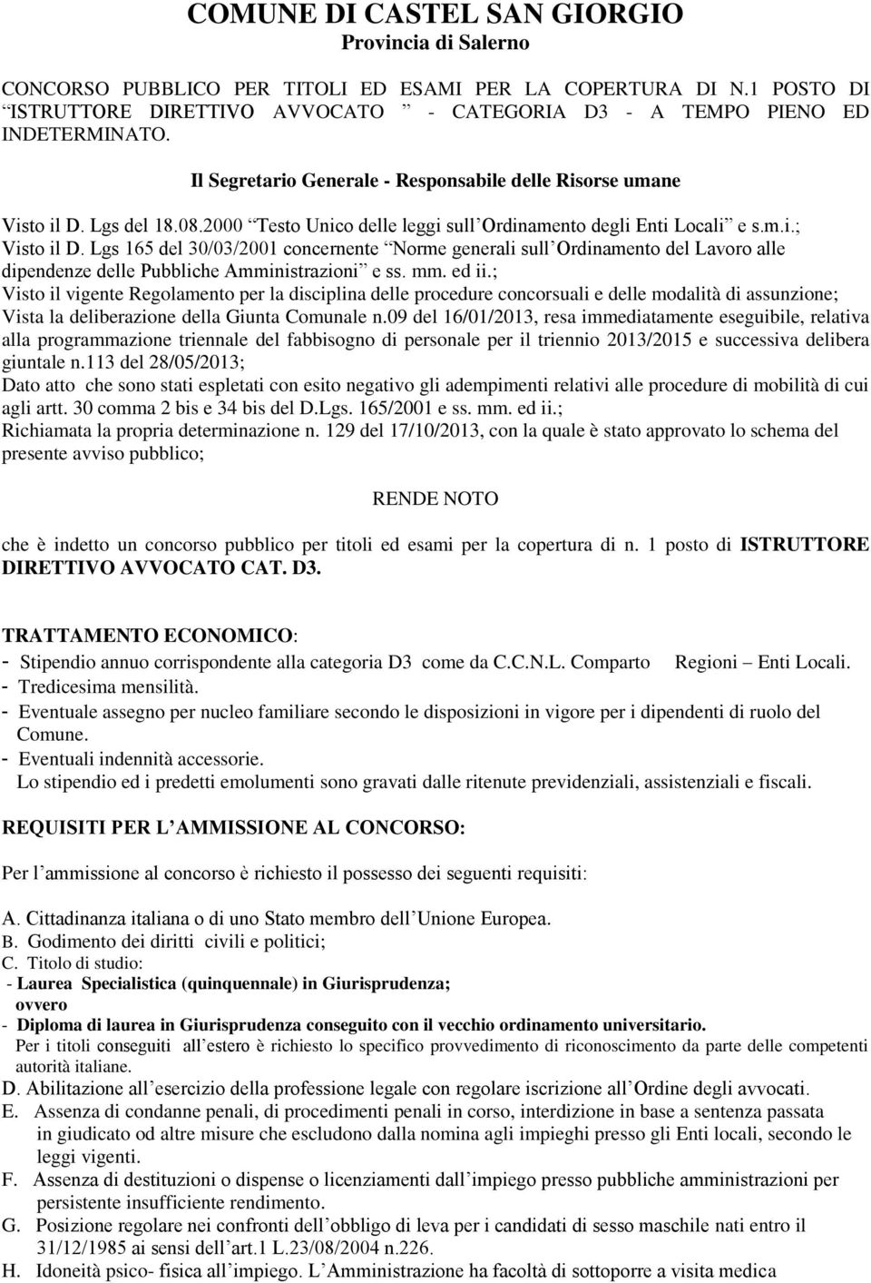 Lgs 165 del 30/03/2001 concernente Norme generali sull Ordinamento del Lavoro alle dipendenze delle Pubbliche Amministrazioni e ss. mm. ed ii.