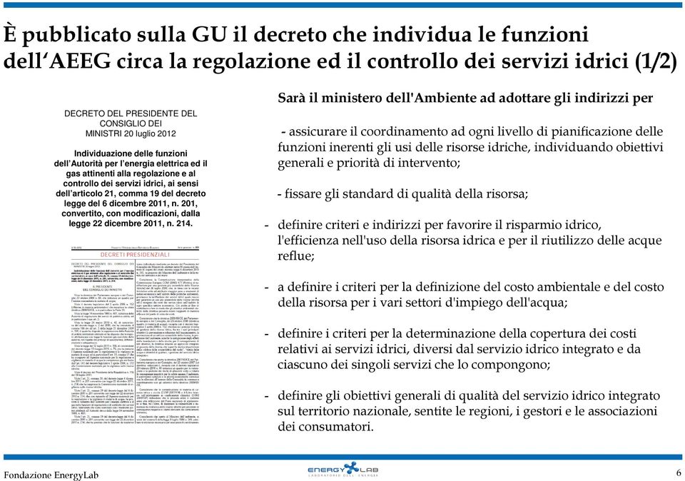 dicembre 2011, n. 201, convertito, con modificazioni, dalla legge 22 dicembre 2011, n. 214.