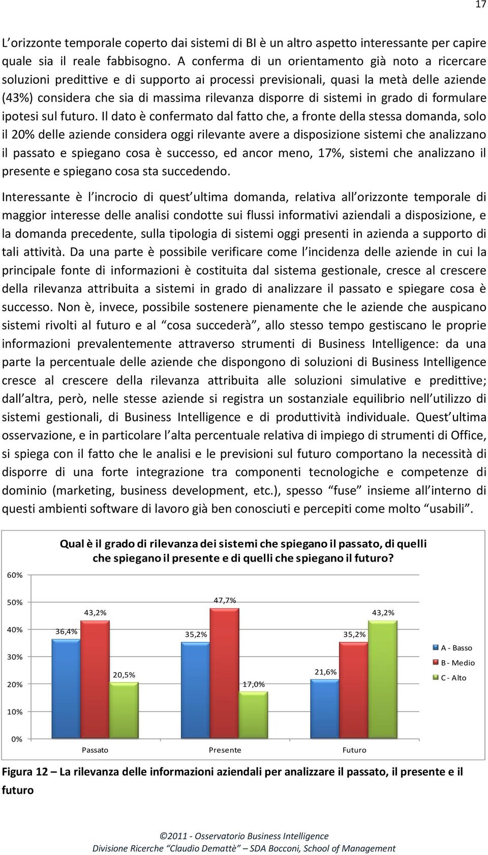 sistemi in grado di formulare ipotesi sul futuro.