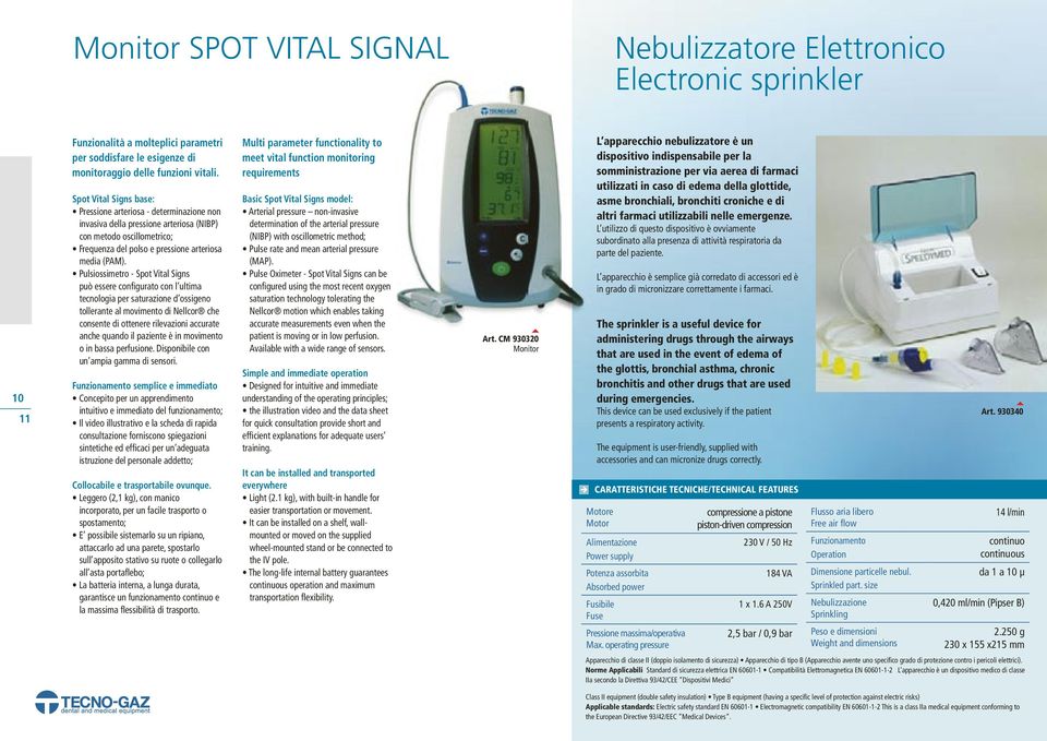 Pulsiossimetro - Spot Vital Signs può essere configurato con l ultima tecnologia per saturazione d ossigeno tollerante al movimento di Nellcor che consente di ottenere rilevazioni accurate anche