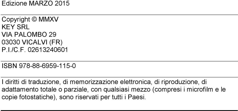 elettronica, di riproduzione, di adattamento totale o parziale, con qualsiasi