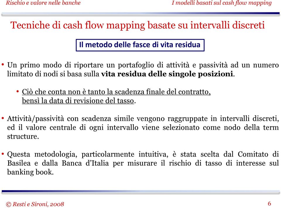 Ciò che coa o è ao la scadeza fiale del corao, besì la daa di revisioe del asso.