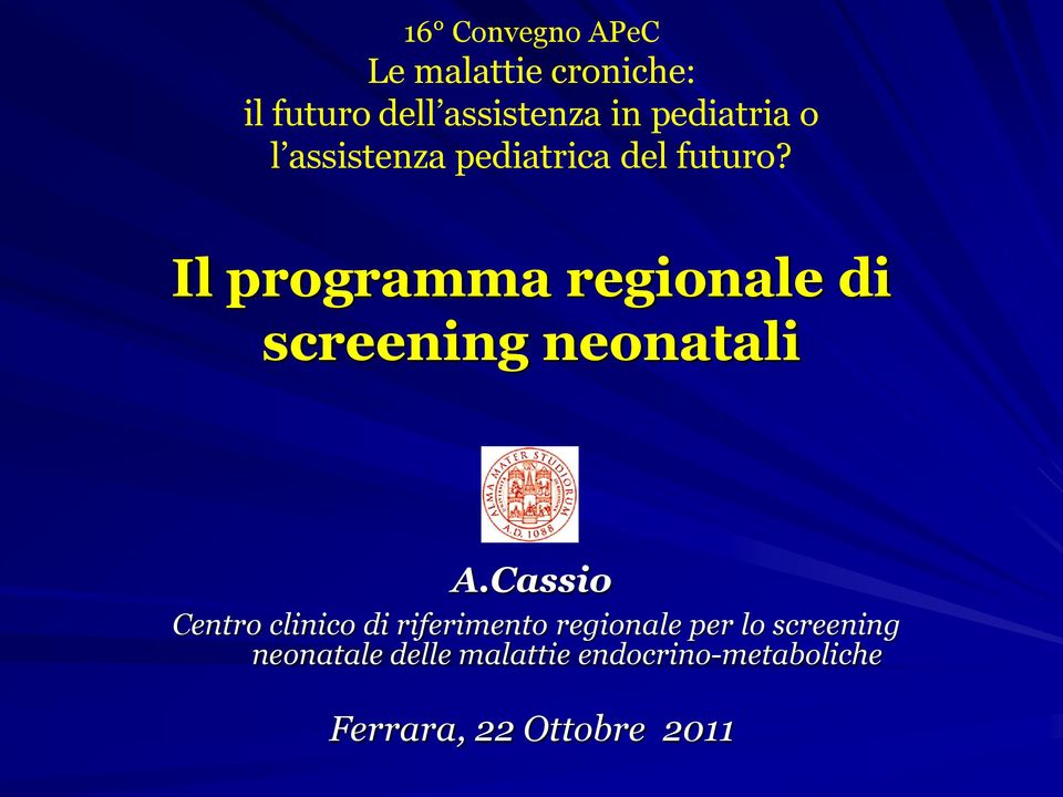 Il programma regionale di screening neonatali A.