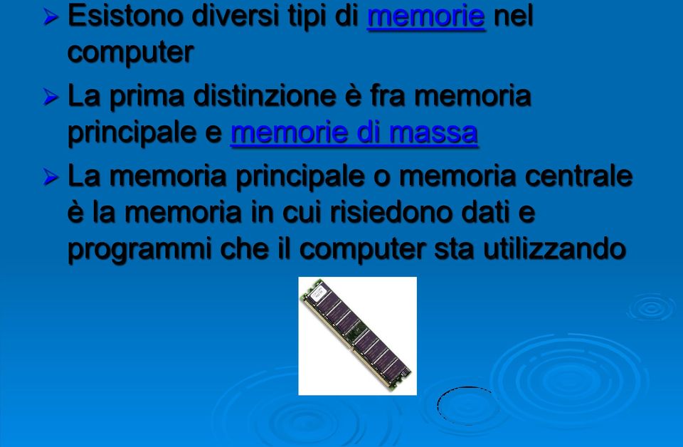 La memoria principale o memoria centrale è la memoria in