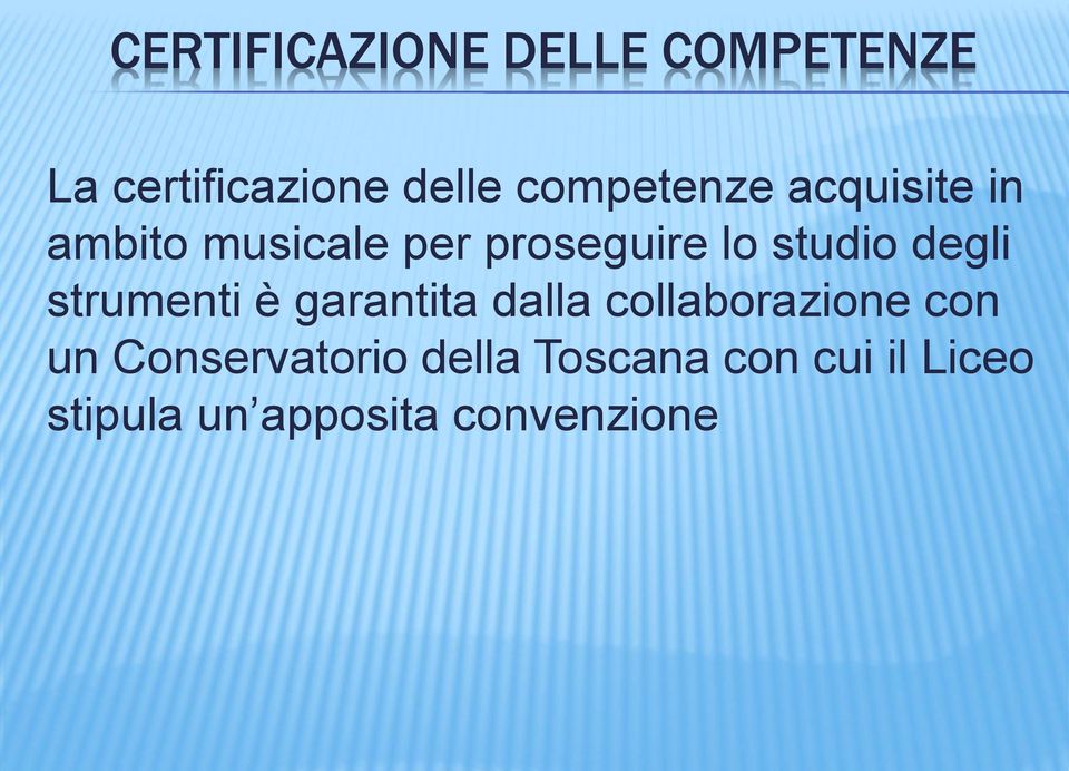 studio degli strumenti è garantita dalla collaborazione con un