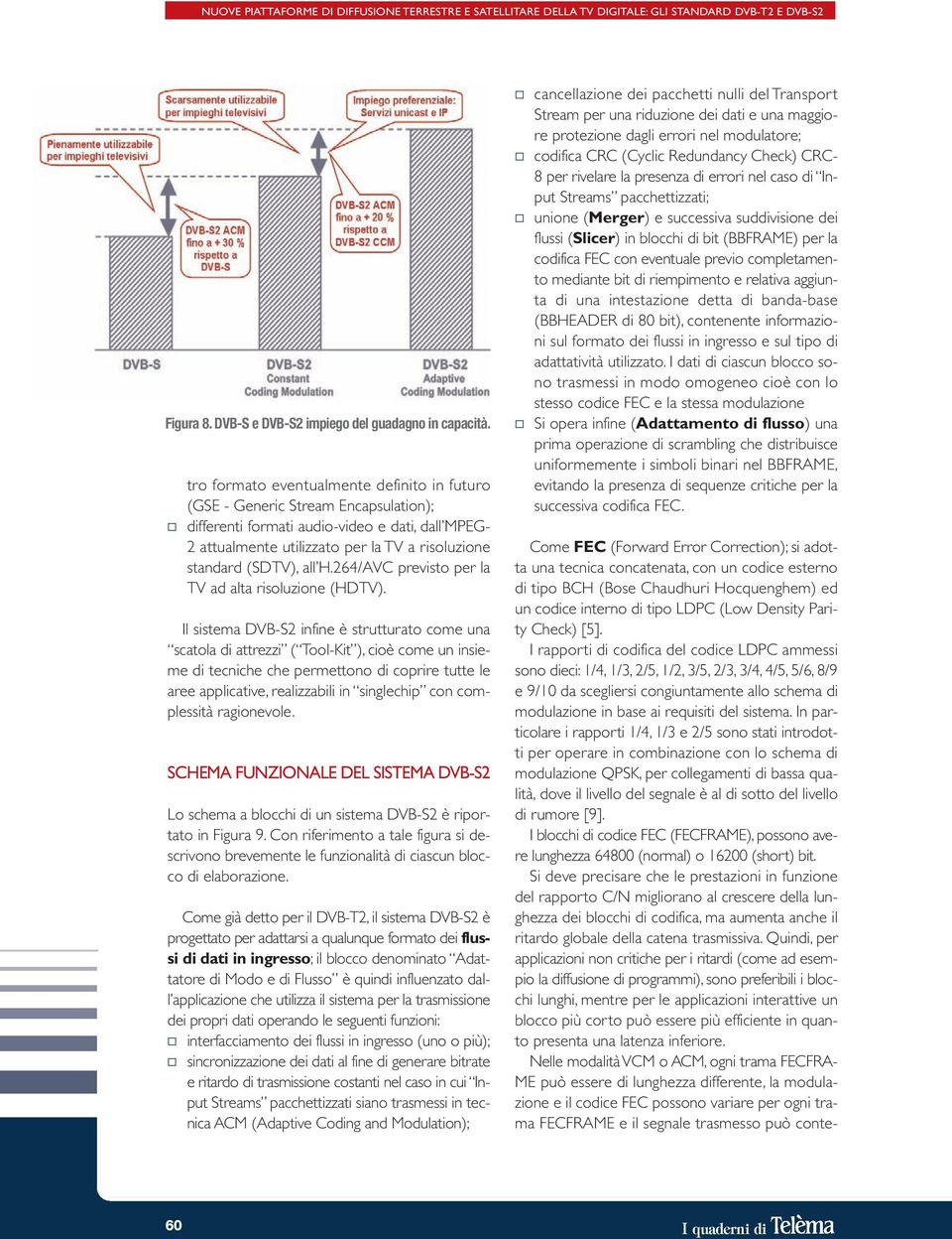 all H.264/AVC previsto per la TV ad alta risoluzione (HDTV).