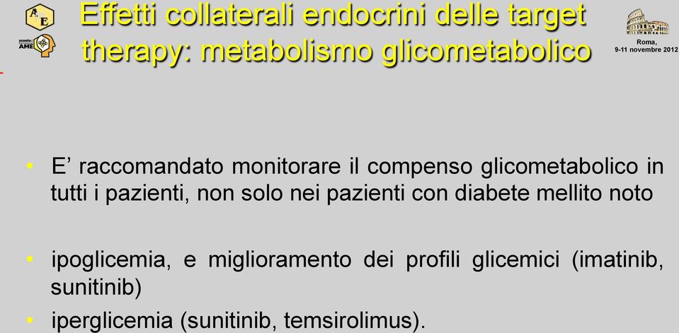 i pazienti, non solo nei pazienti con diabete mellito noto ipoglicemia, e