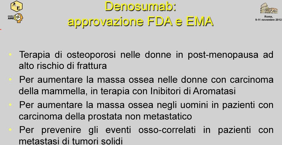 con Inibitori di Aromatasi Per aumentare la massa ossea negli uomini in pazienti con carcinoma della