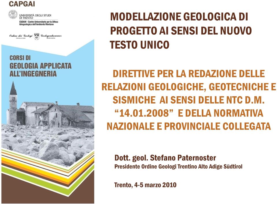 01.2008 E DELLA NORMATIVA NAZIONALE E PROVINCIALE COLLEGATA Dott. geol.