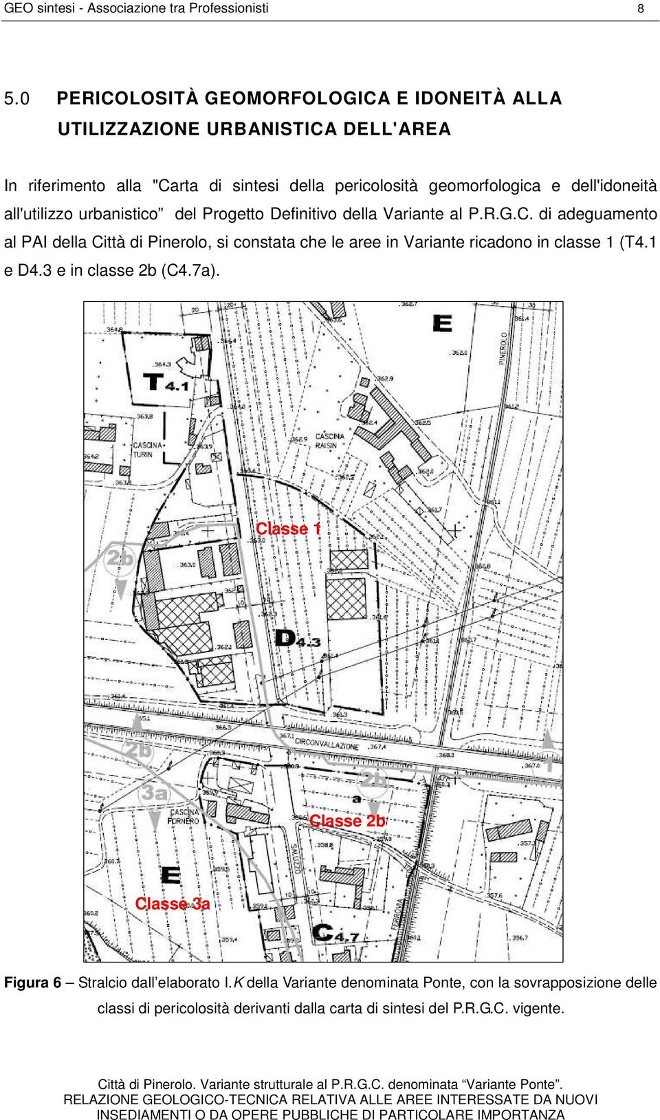 dell'idoneità all'utilizzo urbanistico del Progetto Definitivo della Variante al P.R.G.C.