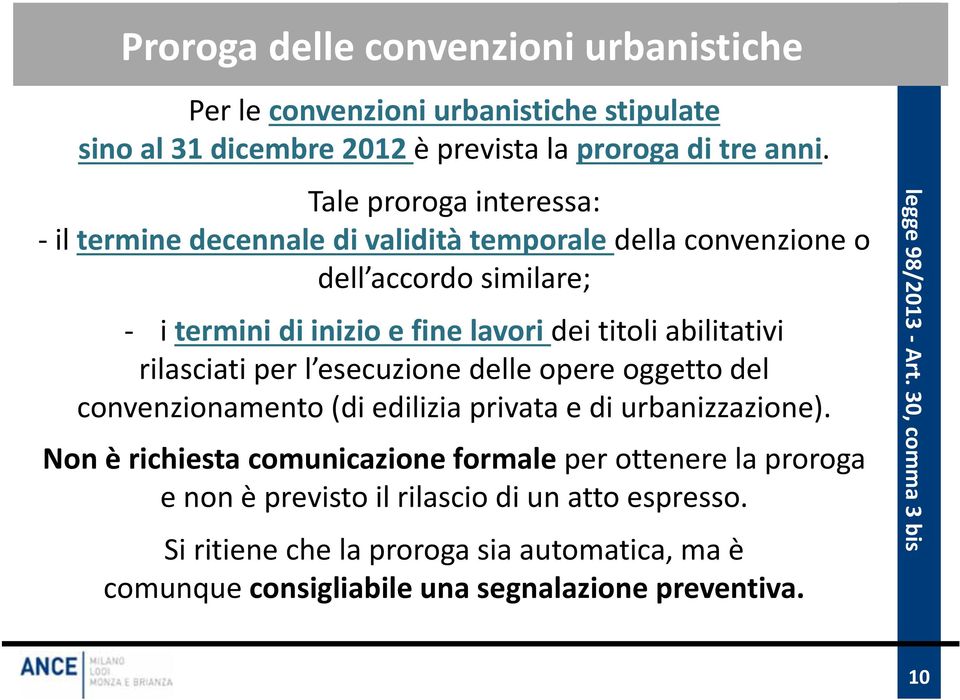 rilasciati per l esecuzione delle opere oggetto del convenzionamento (di edilizia privata e di urbanizzazione).