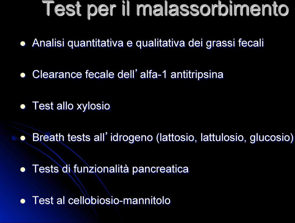 allo xylosio l Breath tests all idrogeno (lattosio, lattulosio,