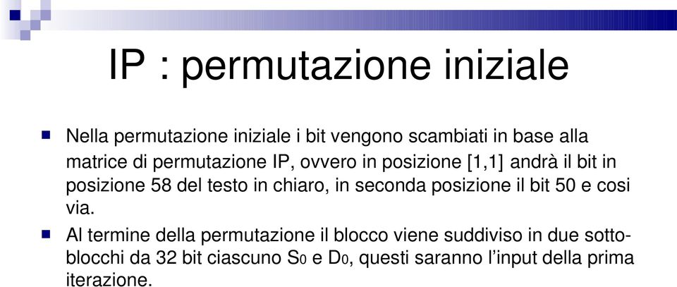 chiaro, in seconda posizione il bit 50 e cosi via.