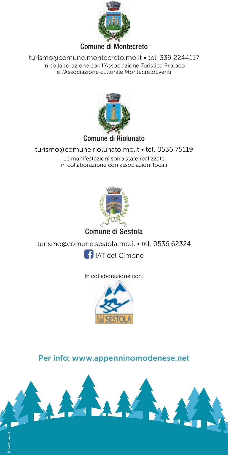 Eventi turismo@comune.riolunato.mo.it tel.