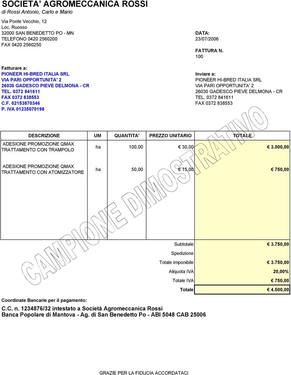 IVA 01235070198 DESCRIZIONE UM QUANTITA' PREZZO UNITARIO TOTALE ADESIONE PROMOZIONE QMAX TRATTAMENTO CON TRAMPOLO ha 100,00 30,00 3.