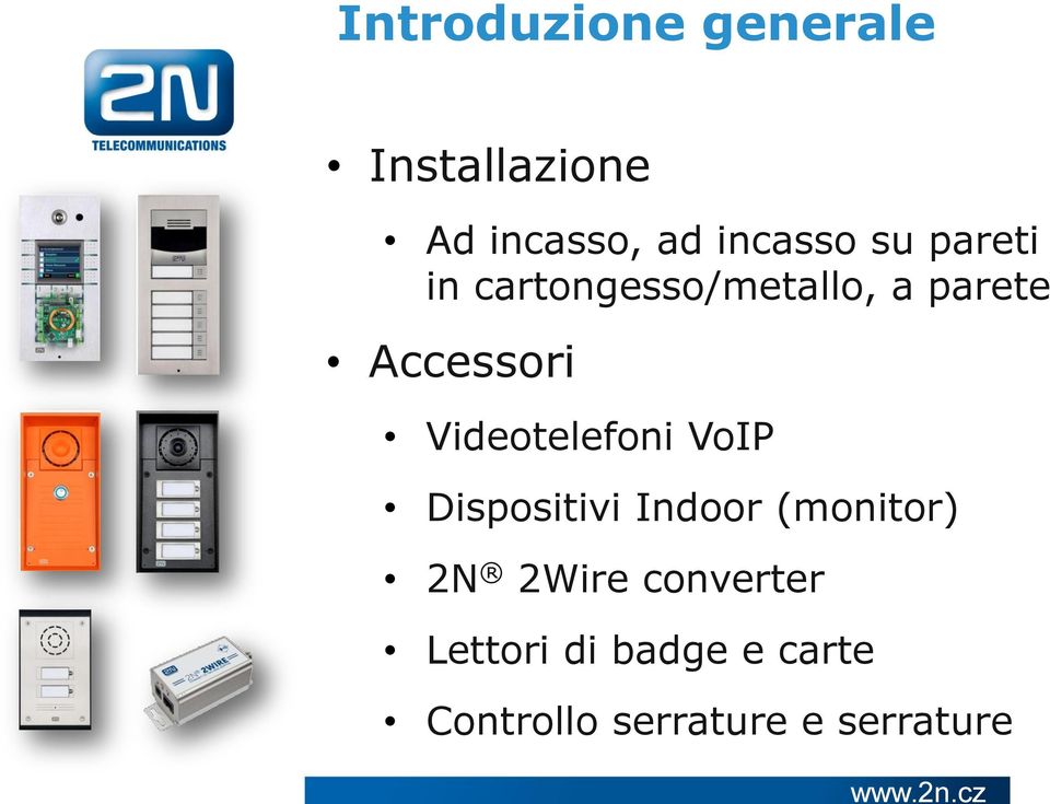 Videotelefoni VoIP Dispositivi Indoor (monitor) 2N 2Wire