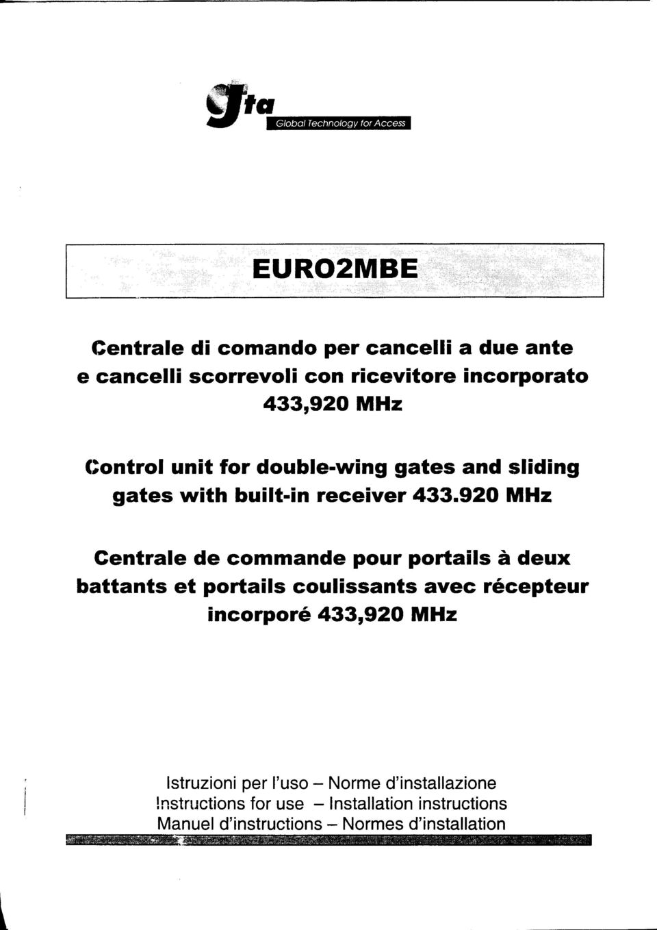 920 MHz Gentrale de commande pour poéails à deux battants et poéails coulissants avec récepteur incorporé 433r92O