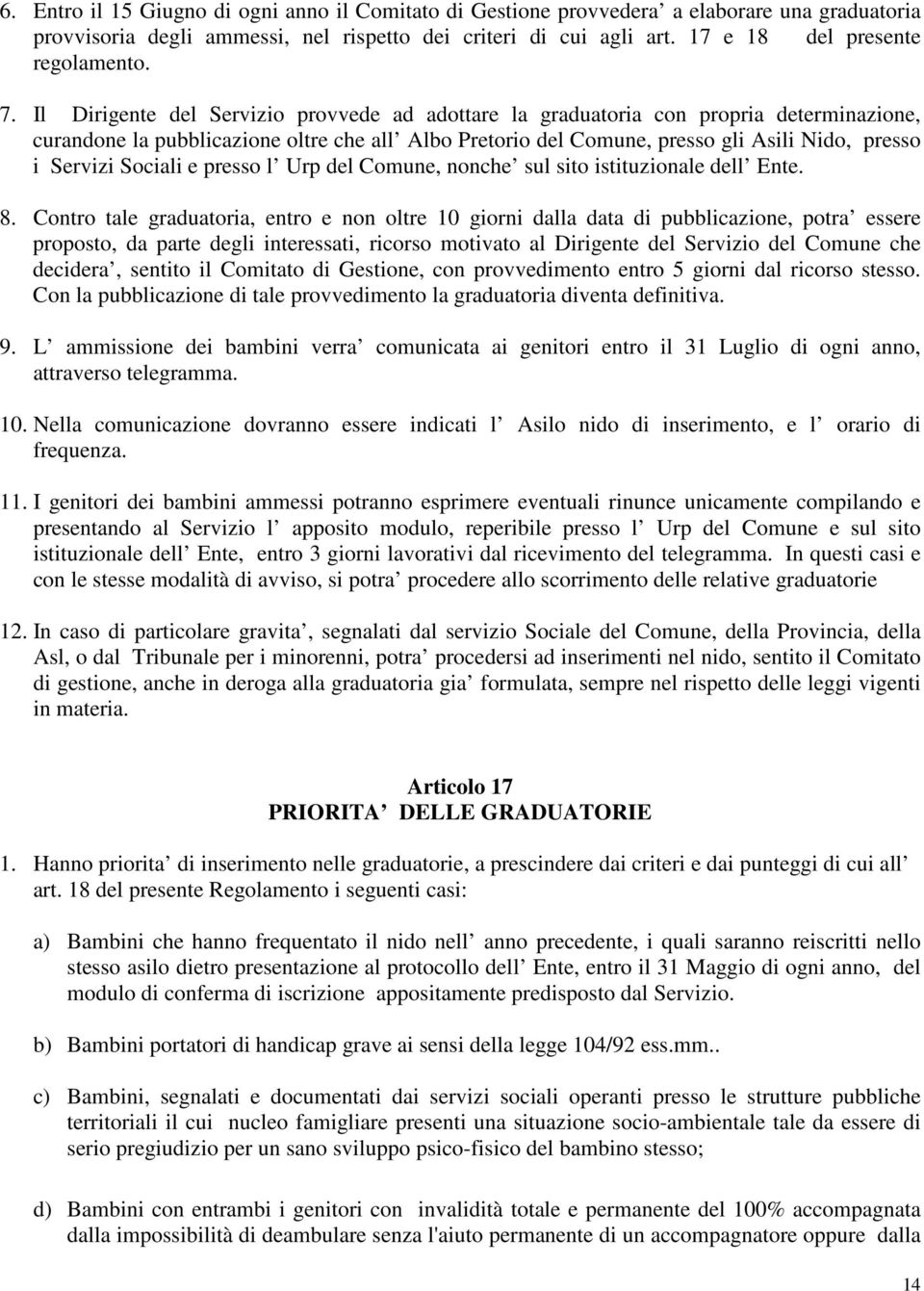 Sociali e presso l Urp del Comune, nonche sul sito istituzionale dell Ente. 8.