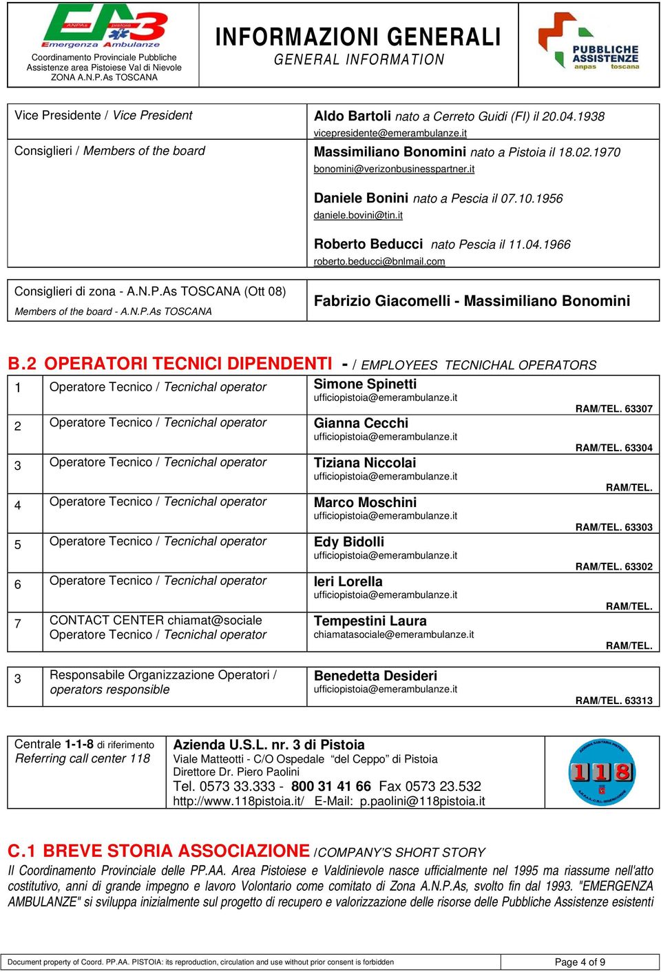 N.P.As TOSCANA Fabrizio Giacomelli - Massimiliano Bonomini B.2 OPERATORI TECNICI DIPENDENTI - / EMPLOYEES TECNICHAL OPERATORS 1 Operatore Tecnico / Tecnichal operator Simone Spinetti RAM/TEL.