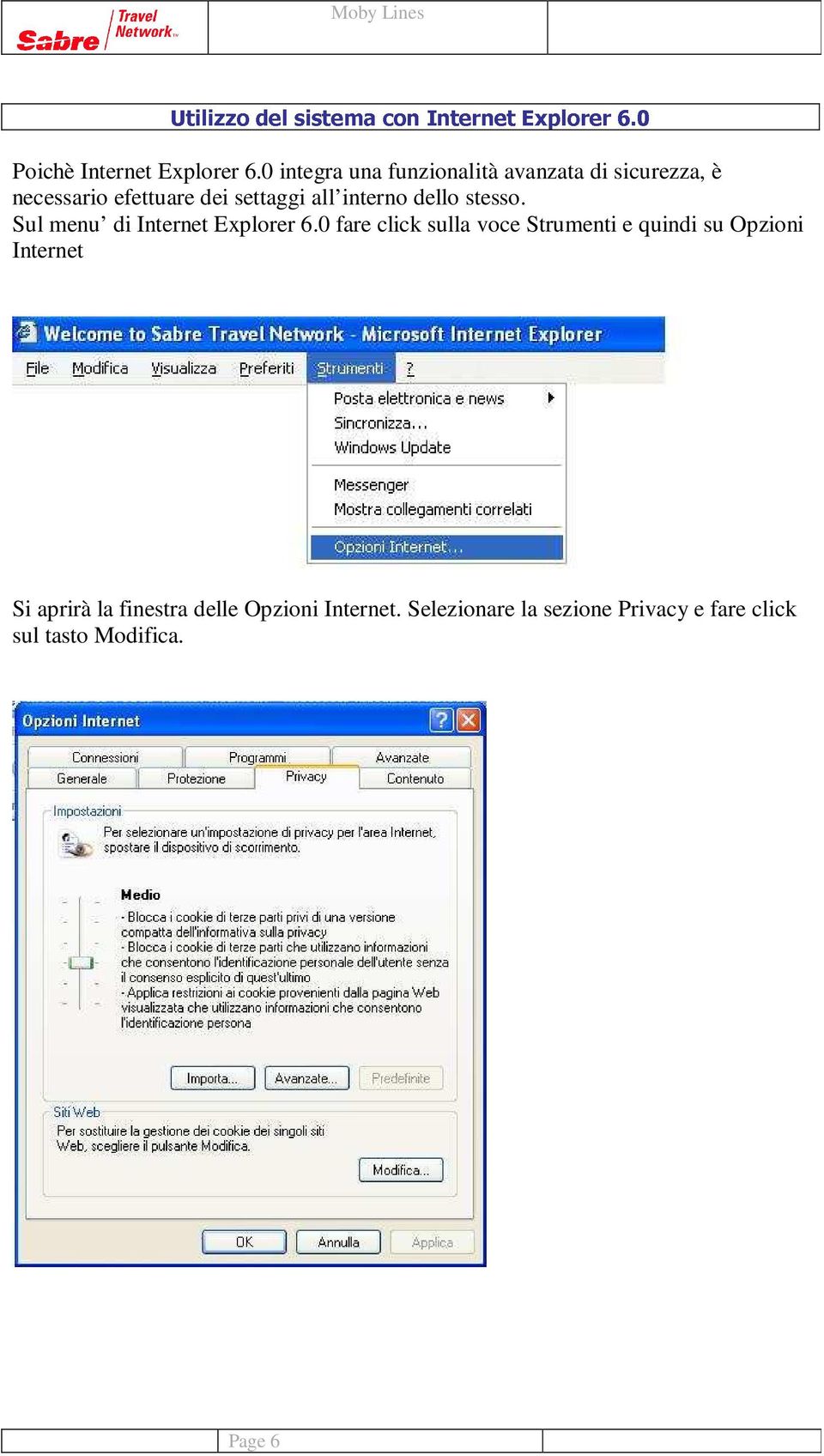 all interno dello stesso. Sul menu di Internet Explorer 6.