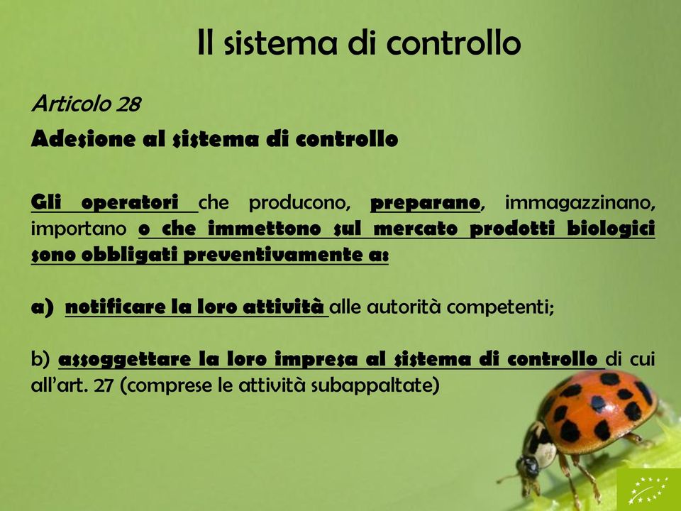 sono obbligati preventivamente a: a) notificare la loro attività alle autorità competenti; b)