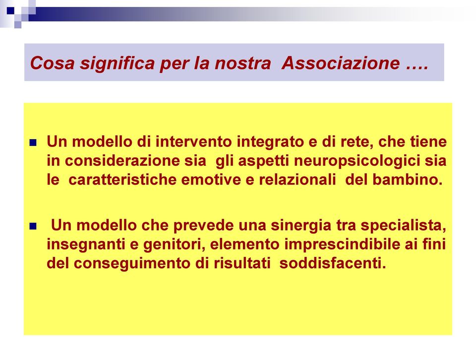 neuropsicologici sia le caratteristiche emotive e relazionali del bambino.