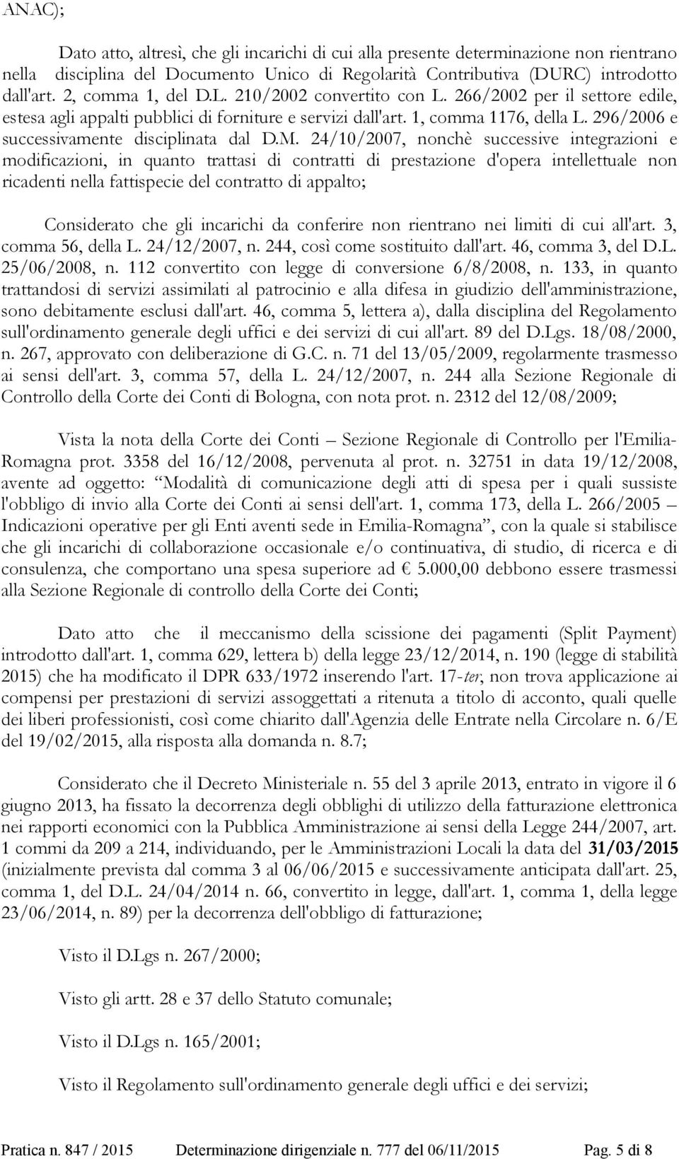 296/2006 e successivamente disciplinata dal D.M.