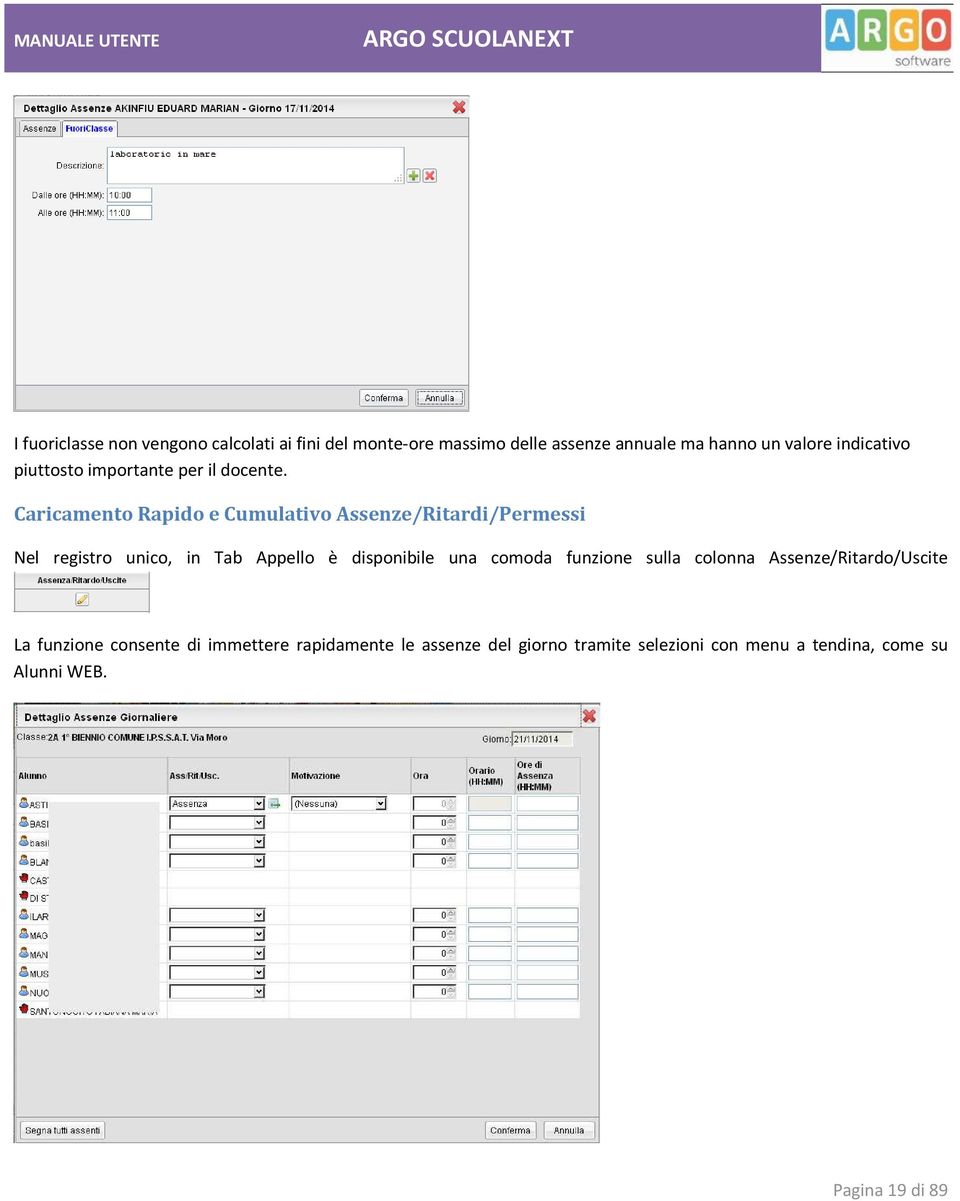 Caricamento Rapido e Cumulativo Assenze/Ritardi/Permessi Nel registro unico, in Tab Appello è disponibile una