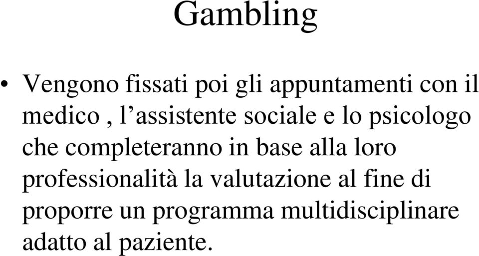 base alla loro professionalità la valutazione al fine di