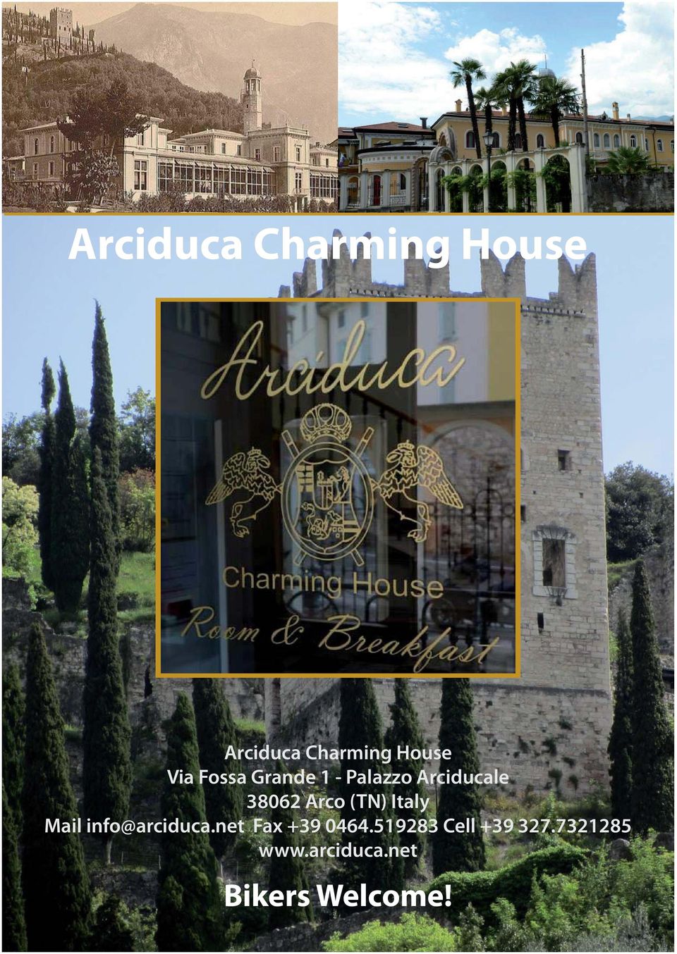 Italy Mail info@arciduca.net Fax +39 0464.