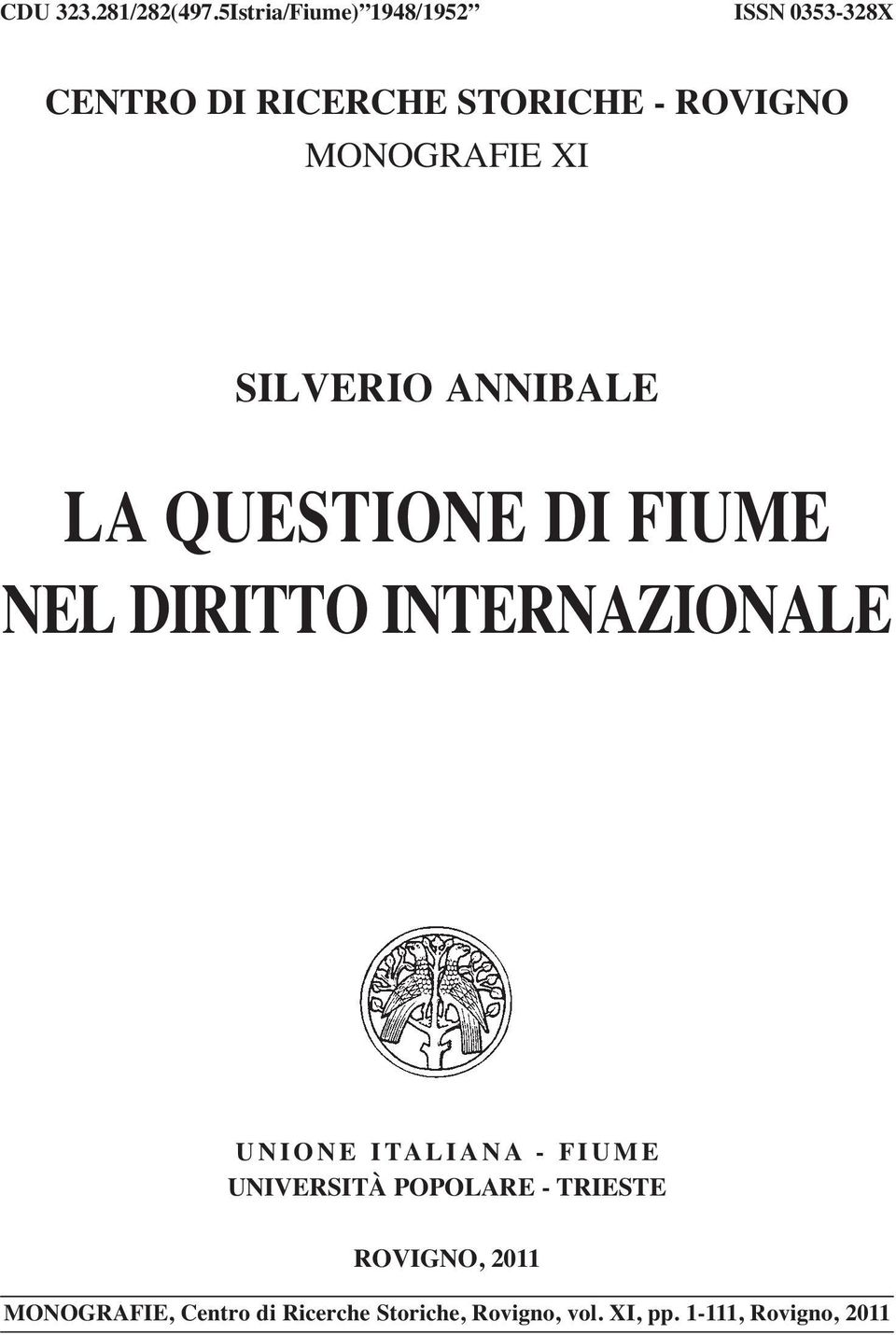 MONOGRAFIE XI SILVERIO ANNIBALE LA QUESTIONE DI FIUME NEL DIRITTO INTERNAZIONALE U N I