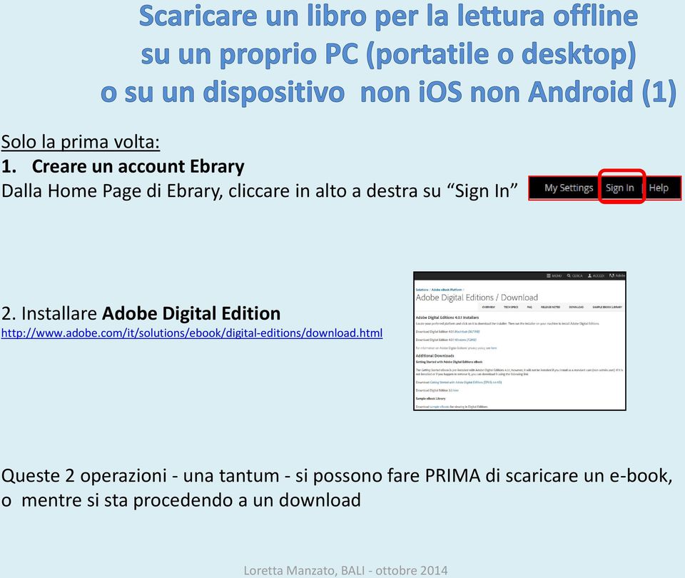 In 2. Installare Adobe Digital Edition http://www.adobe.