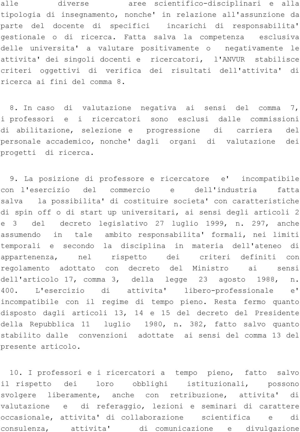 risultati dell'attivita' di ricerca ai fini del comma 8.