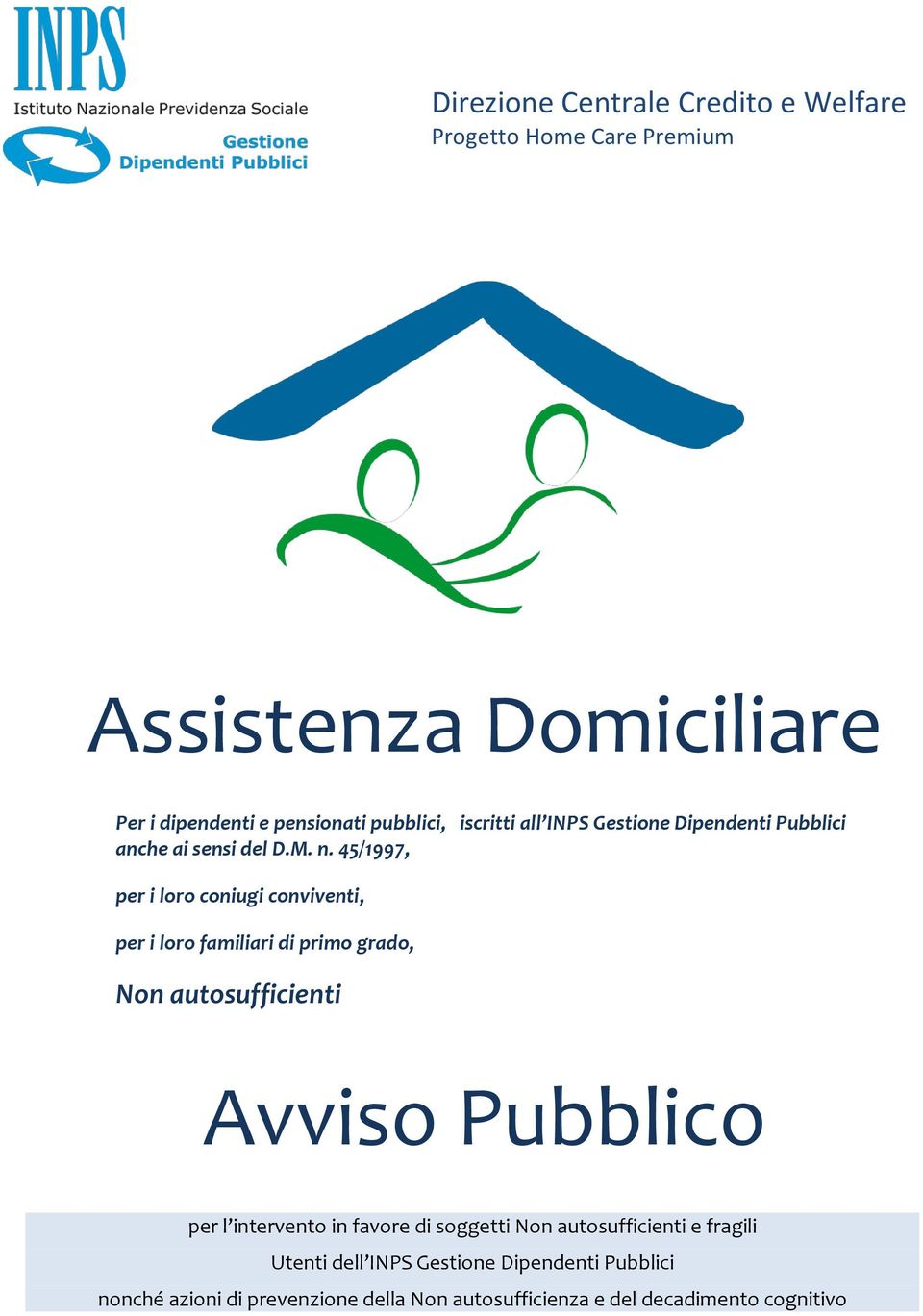 45/1997, per i loro coniugi conviventi, per i loro familiari di primo grado, Non autosufficienti Avviso Pubblico per l