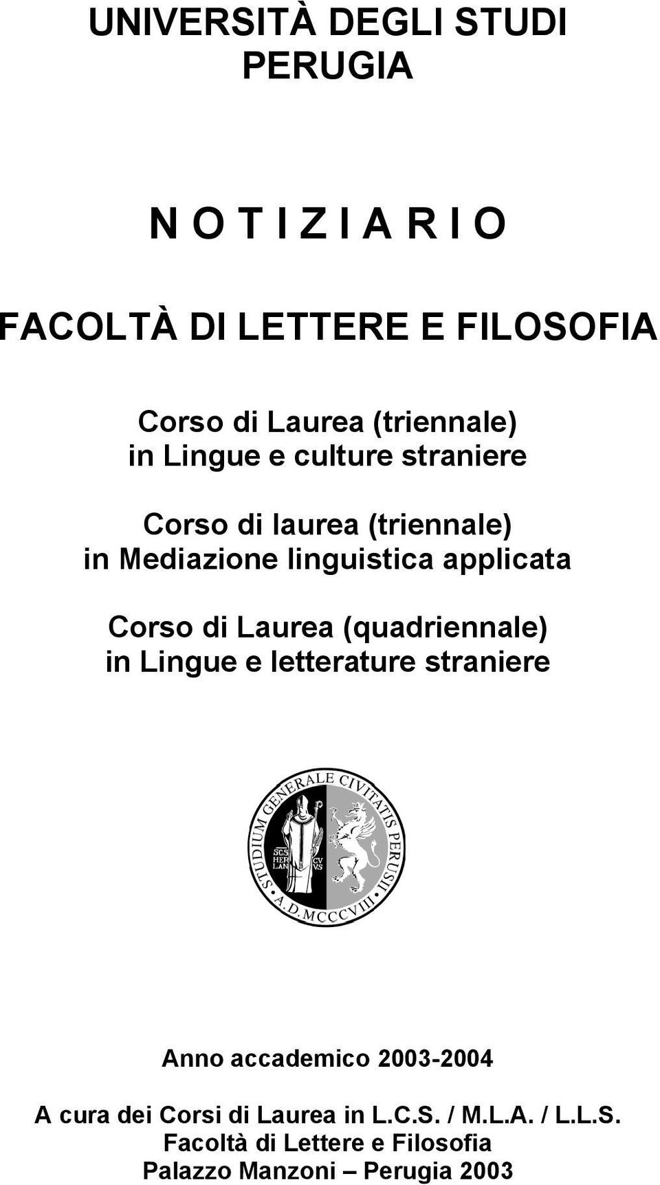 applicata Corso di Laurea (quadriennale) in Lingue e letterature straniere Anno accademico 2003-2004 A