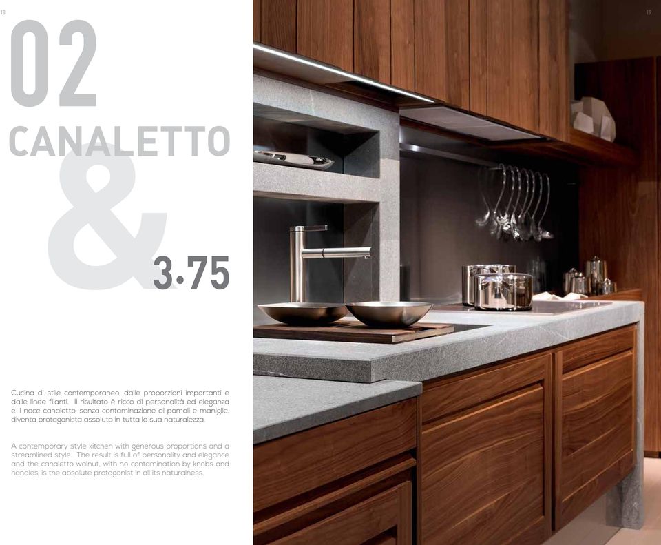 protagonista assoluto in tutta la sua naturalezza. A contemporary style kitchen with generous proportions and a streamlined style.