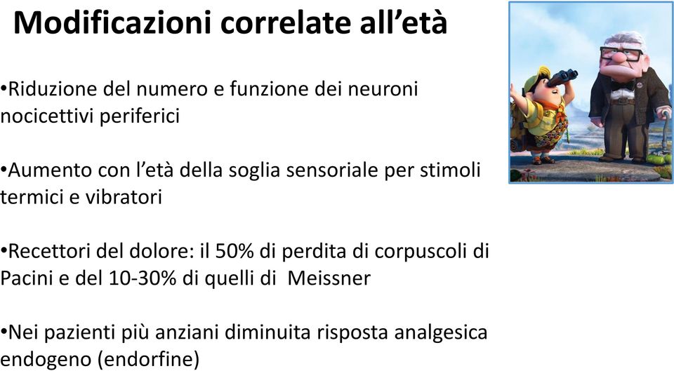 vibratori Recettori del dolore: il 50% di perdita di corpuscoli di Pacini e del 10-30%