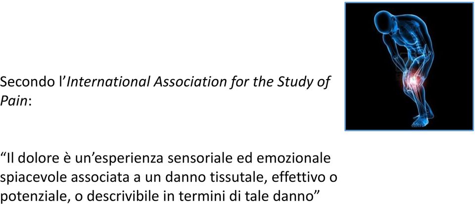 emozionale spiacevole associata a un danno tissutale,